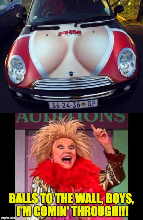 Cleavage Week With Phyllis Diller | BALLS TO THE WALL, BOYS, I'M COMIN' THROUGH!!! | image tagged in new ride | made w/ Imgflip meme maker