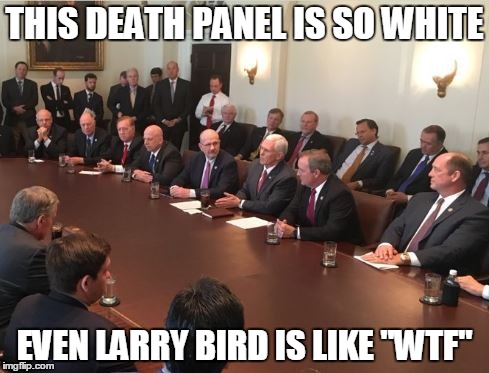 Pence-ive | THIS DEATH PANEL IS SO WHITE; EVEN LARRY BIRD IS LIKE "WTF" | image tagged in pence-ive | made w/ Imgflip meme maker