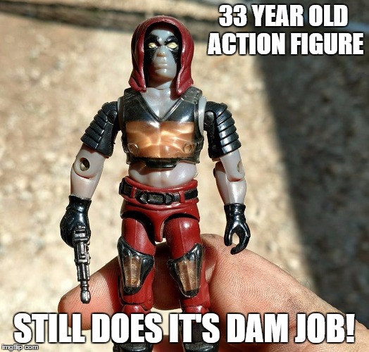 33 YEAR OLD ACTION FIGURE; STILL DOES IT'S DAM JOB! | image tagged in zartan,changes color in the sun light | made w/ Imgflip meme maker