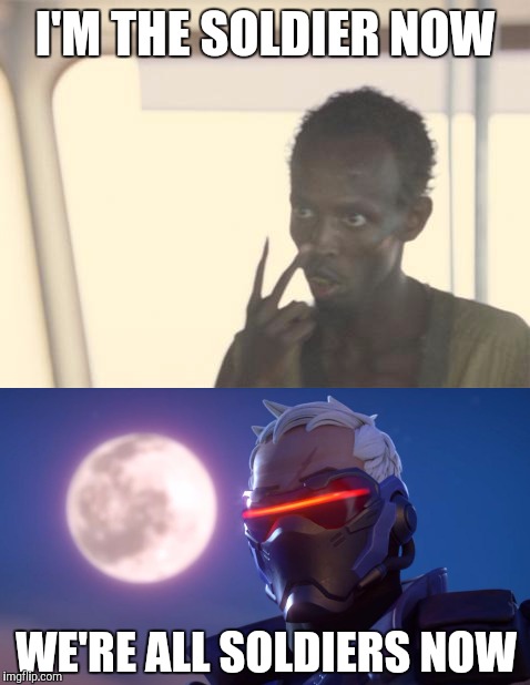 Jack Morrison makes one man's dreams come true... | I'M THE SOLDIER NOW; WE'RE ALL SOLDIERS NOW | image tagged in i'm the captain now,soldier 76,we're all soldiers now | made w/ Imgflip meme maker