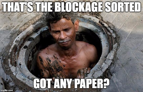 THAT'S THE BLOCKAGE SORTED GOT ANY PAPER? | made w/ Imgflip meme maker