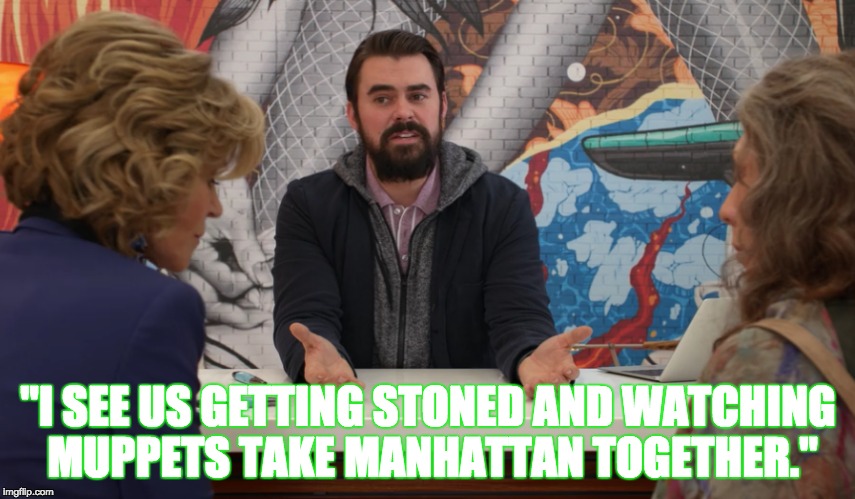 "I SEE US GETTING STONED AND WATCHING MUPPETS TAKE MANHATTAN TOGETHER." | made w/ Imgflip meme maker