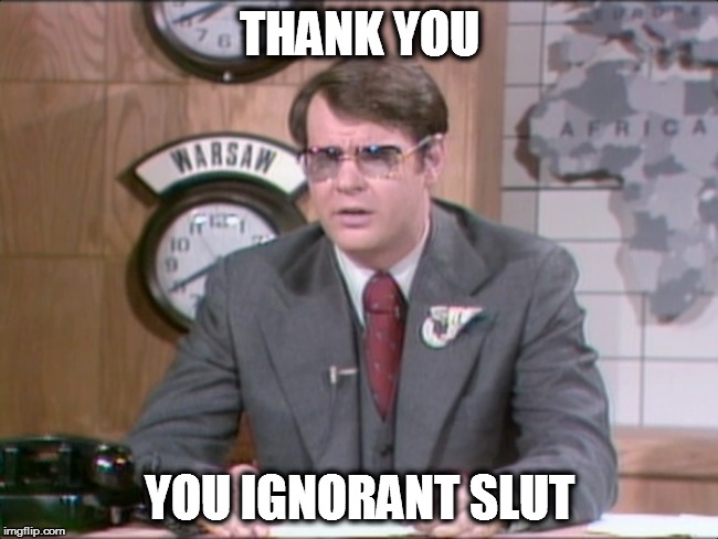 THANK YOU YOU IGNORANT S**T | made w/ Imgflip meme maker