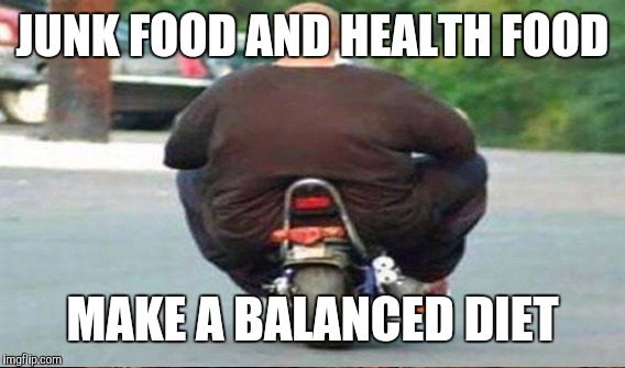 JUNK FOOD AND HEALTH FOOD MAKE A BALANCED DIET | made w/ Imgflip meme maker