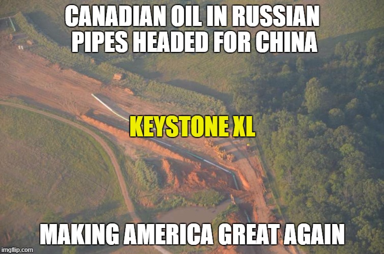 keystone xl | CANADIAN OIL IN RUSSIAN PIPES HEADED FOR CHINA; KEYSTONE XL; MAKING AMERICA GREAT AGAIN | image tagged in russian pipe,made in america,pipeline,keystone pipeline,make america great again | made w/ Imgflip meme maker
