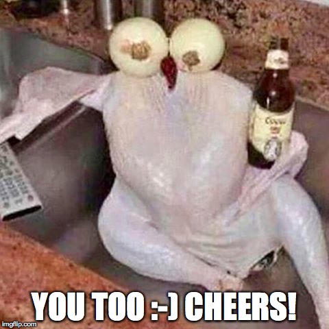 YOU TOO :-) CHEERS! | made w/ Imgflip meme maker