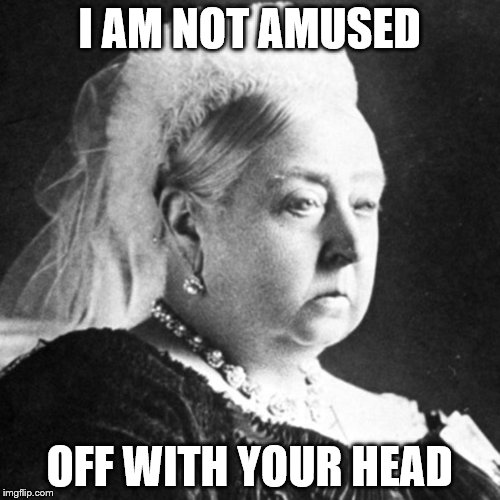 I AM NOT AMUSED OFF WITH YOUR HEAD | made w/ Imgflip meme maker