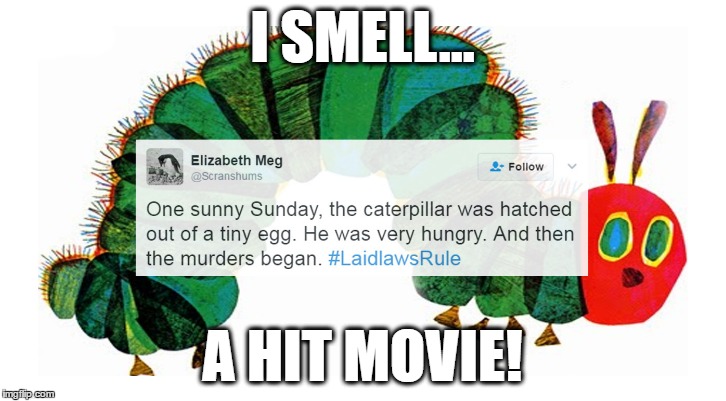 What happens when you add 'and then the murders began' as the second sentence of any book? | I SMELL... A HIT MOVIE! | image tagged in murder | made w/ Imgflip meme maker