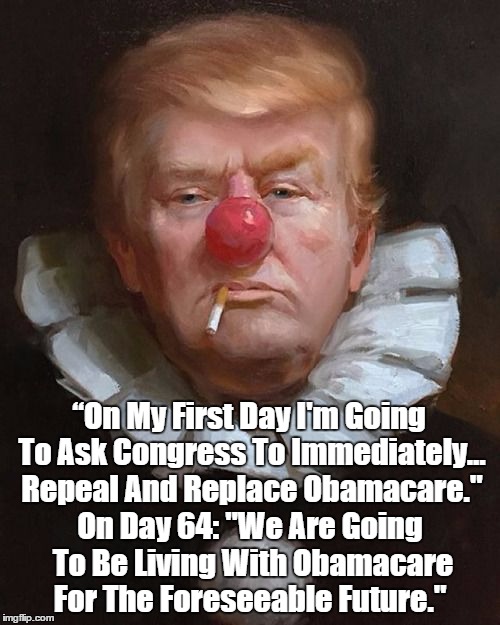 “On My First Day I'm Going To Ask Congress To Immediately... Repeal And Replace Obamacare." On Day 64: "We Are Going To Be Living With Obama | made w/ Imgflip meme maker