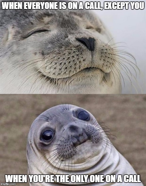 When you work phone support | WHEN EVERYONE IS ON A CALL, EXCEPT YOU; WHEN YOU'RE THE ONLY ONE ON A CALL | image tagged in memes,short satisfaction vs truth | made w/ Imgflip meme maker