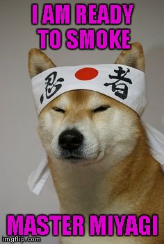 I AM READY TO SMOKE MASTER MIYAGI | made w/ Imgflip meme maker