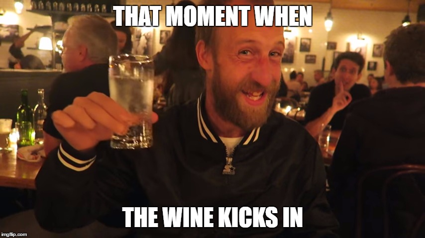 That Moment When The Wine Kicks In | THAT MOMENT WHEN; THE WINE KICKS IN | image tagged in that moment when the wine kicks in,funny,memes,gifs,wine,creepy old dude | made w/ Imgflip meme maker