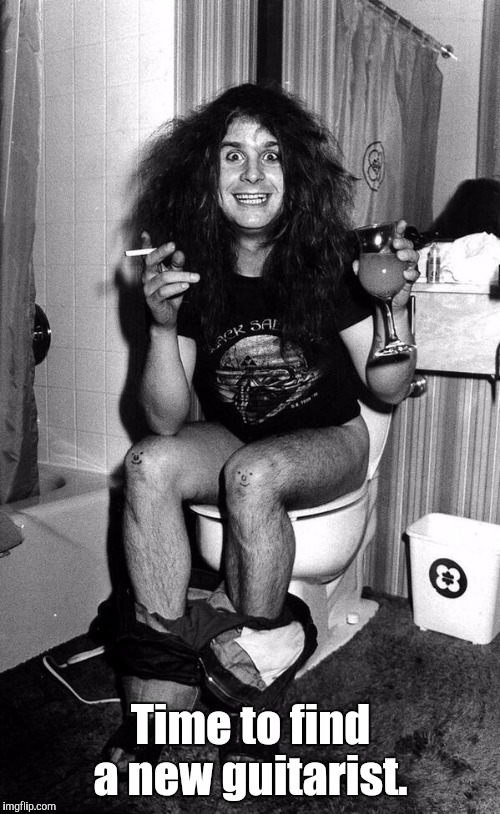 Ozzy | Time to find a new guitarist. | image tagged in ozzy | made w/ Imgflip meme maker