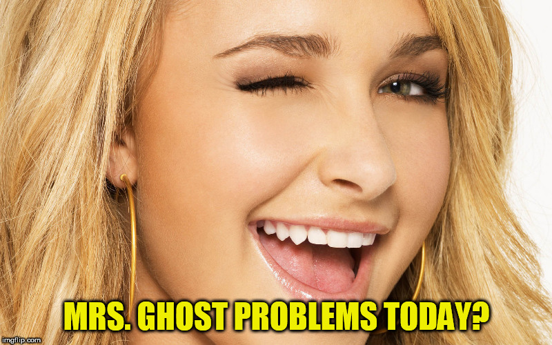 MRS. GHOST PROBLEMS TODAY? | made w/ Imgflip meme maker