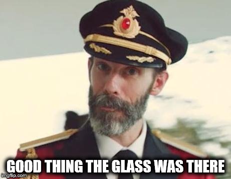 GOOD THING THE GLASS WAS THERE | made w/ Imgflip meme maker
