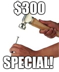 $300 SPECIAL! | made w/ Imgflip meme maker