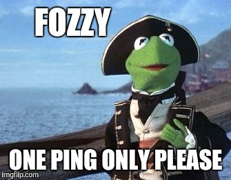 Hunt for the Big Blue Wet Thing | FOZZY; ONE PING ONLY PLEASE | image tagged in kermit the frog,muppets | made w/ Imgflip meme maker