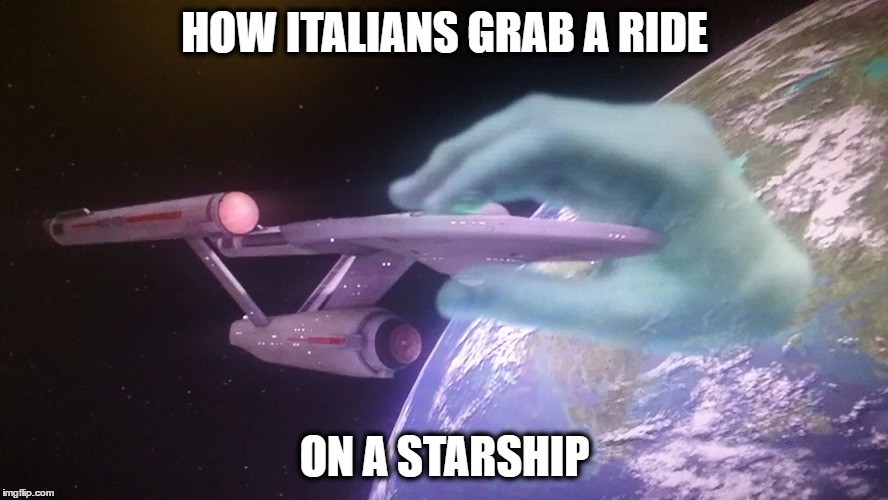 Italian Grab | HOW ITALIANS GRAB A RIDE; ON A STARSHIP | image tagged in italian grab | made w/ Imgflip meme maker
