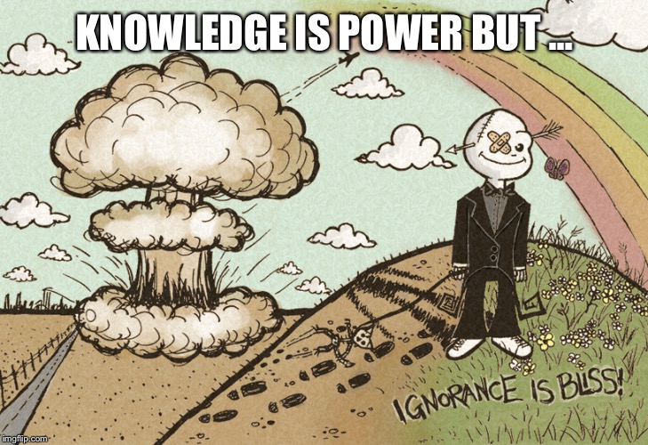 KNOWLEDGE IS POWER BUT ... | made w/ Imgflip meme maker