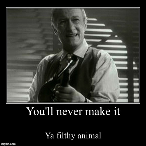 image tagged in funny,demotivationals | made w/ Imgflip demotivational maker