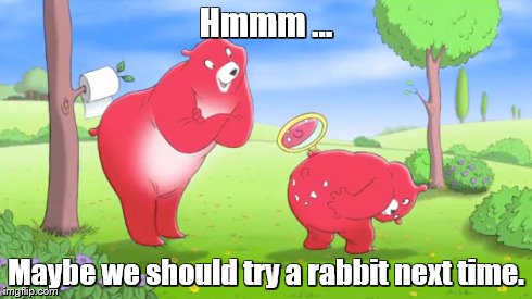 Hmmm ... Maybe we should try a rabbit next time. | made w/ Imgflip meme maker