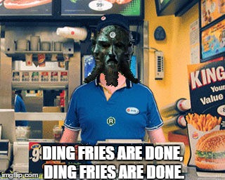 DING FRIES ARE DONE, DING FRIES ARE DONE. | made w/ Imgflip meme maker