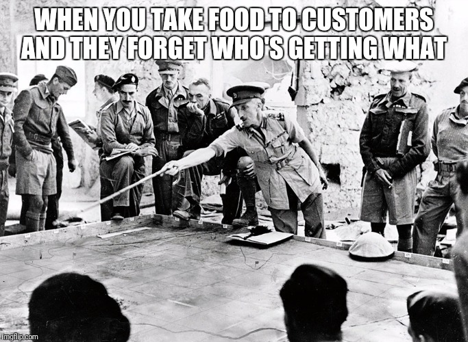 WHEN YOU TAKE FOOD TO CUSTOMERS AND THEY FORGET WHO'S GETTING WHAT | image tagged in customer service | made w/ Imgflip meme maker