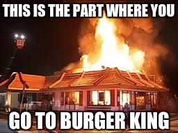 McDonalds on FIRE - Imgflip