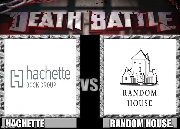 death battle | HACHETTE                                      RANDOM HOUSE. | image tagged in death battle | made w/ Imgflip meme maker