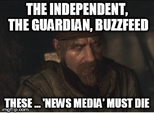 Reznov '... must die' meme | THE INDEPENDENT, THE GUARDIAN, BUZZFEED; THESE ... 'NEWS MEDIA' MUST DIE | image tagged in reznov ' must die' meme | made w/ Imgflip meme maker
