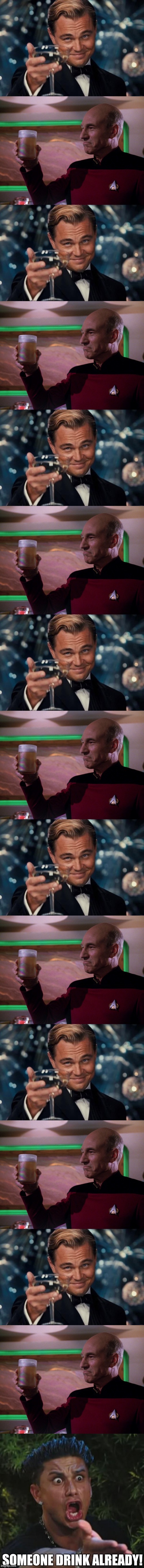 Cheers-off | SOMEONE DRINK ALREADY! | image tagged in memes | made w/ Imgflip meme maker