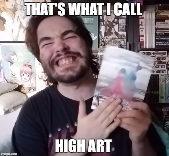 THAT'S WHAT I CALL; HIGH ART | image tagged in high art | made w/ Imgflip meme maker