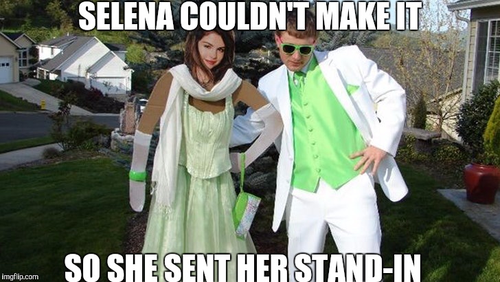 SELENA COULDN'T MAKE IT; SO SHE SENT HER STAND-IN​ | image tagged in stand-in | made w/ Imgflip meme maker
