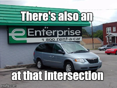 There's also an at that intersection | made w/ Imgflip meme maker