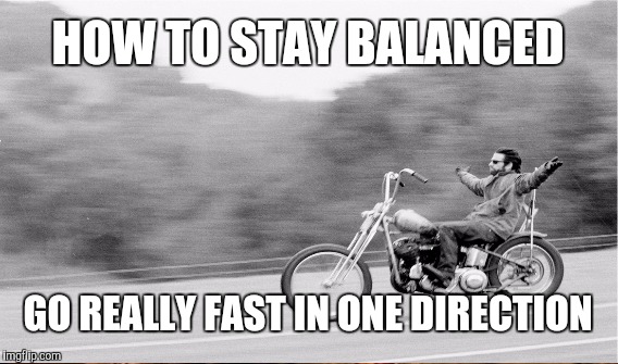 HOW TO STAY BALANCED GO REALLY FAST IN ONE DIRECTION | made w/ Imgflip meme maker