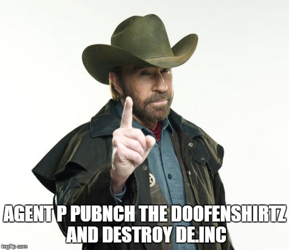 Chuck Norris Finger | AGENT P PUBNCH THE DOOFENSHIRTZ AND DESTROY DE.INC | image tagged in memes,chuck norris finger,chuck norris | made w/ Imgflip meme maker