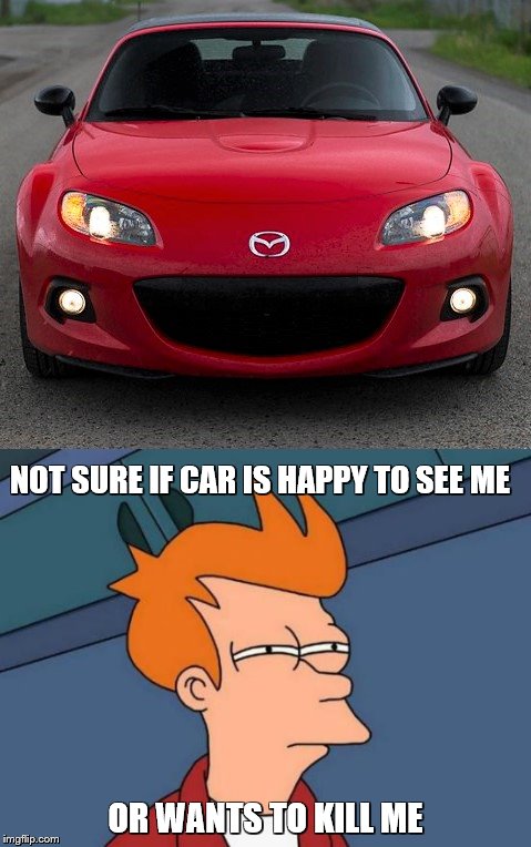  Angry Mazda (Miata 2013 aquí, pero otros modelos tienen un estilo frontal similar) - Imgflip