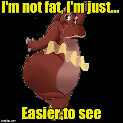 No corrective lenses required | I'm not fat, I'm just... Easier to see | image tagged in hippo,fat | made w/ Imgflip meme maker