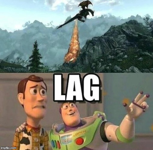 My feelings on lag   | image tagged in lag,x x everywhere,funny | made w/ Imgflip meme maker
