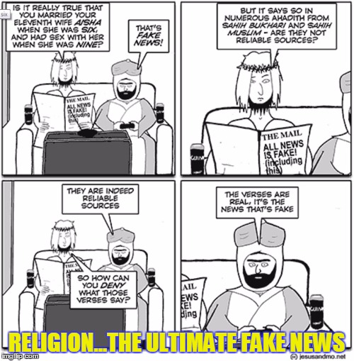 RELIGION...THE ULTIMATE FAKE NEWS | image tagged in fake news jesus mo | made w/ Imgflip meme maker