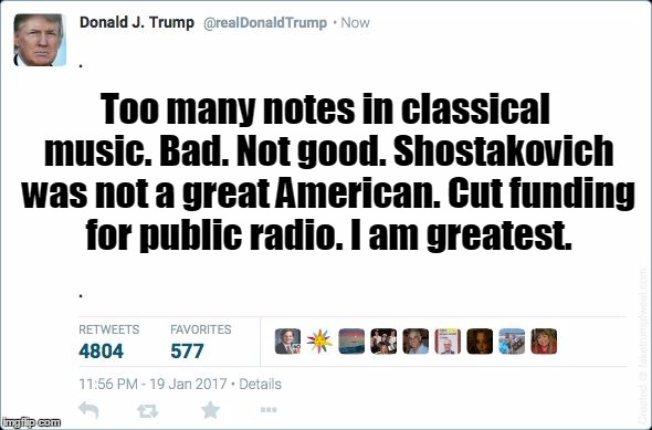 Too many notes in classical music. Bad. Not good. Shostakovich was not a great American. Cut funding for public radio. I am greatest. | made w/ Imgflip meme maker