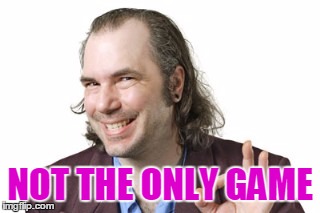Sleazy Steve | NOT THE ONLY GAME | image tagged in sleazy steve | made w/ Imgflip meme maker