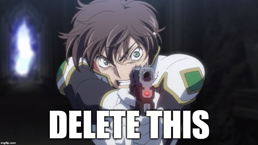 Meme control police | DELETE THIS | image tagged in meme control,meme police,code geass,what am i doing with my life,i'm disappointing my parents,i have crippling meme addiction | made w/ Imgflip meme maker