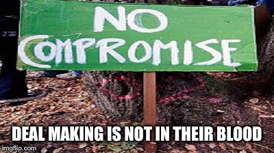 DEAL MAKING IS NOT IN THEIR BLOOD | made w/ Imgflip meme maker