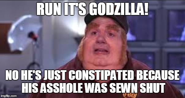 Fat Bastard | RUN IT'S GODZILLA! NO HE'S JUST CONSTIPATED BECAUSE HIS ASSHOLE WAS SEWN SHUT | image tagged in fat bastard | made w/ Imgflip meme maker