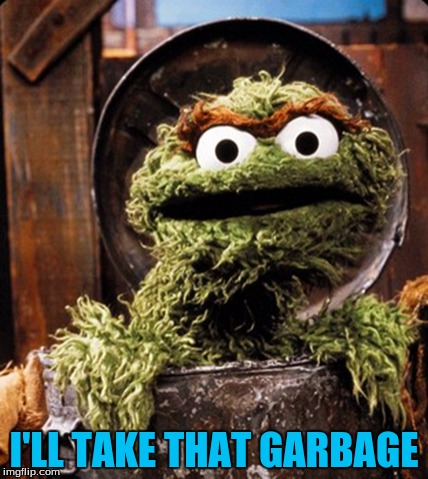 I'LL TAKE THAT GARBAGE | made w/ Imgflip meme maker