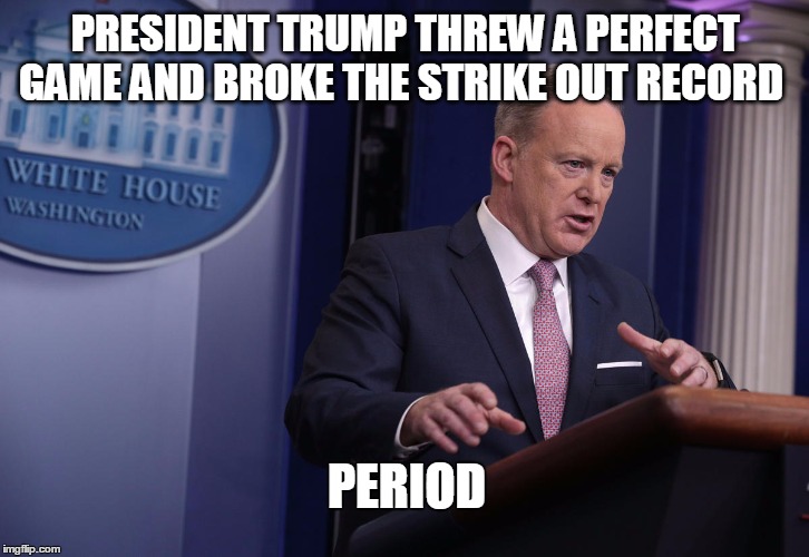 PRESIDENT TRUMP THREW A PERFECT GAME AND BROKE THE STRIKE OUT RECORD; PERIOD | made w/ Imgflip meme maker
