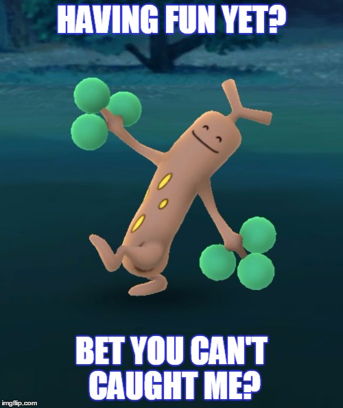 pokemon | HAVING FUN YET? BET YOU CAN'T CAUGHT ME? | image tagged in pokemon | made w/ Imgflip meme maker