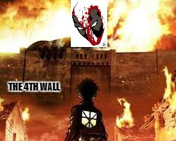 prepare your anus for deadpool | THE 4TH WALL | image tagged in attack on titan,deadpool,4th wall,memes | made w/ Imgflip meme maker