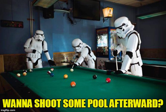 WANNA SHOOT SOME POOL AFTERWARD? | made w/ Imgflip meme maker